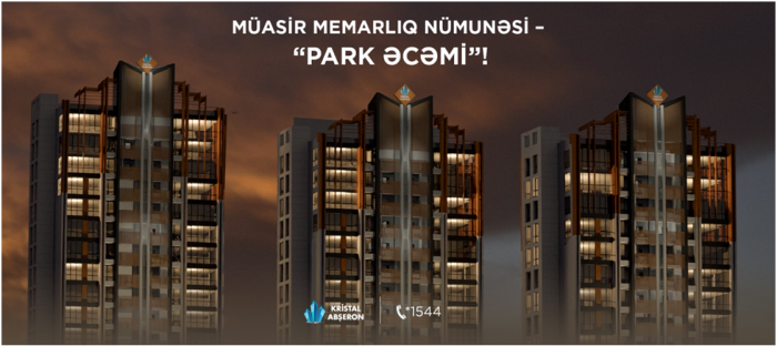 Kristal Abşeron imzalı 2 möhtəşəm layihə - “SkyHome” və “Park Əcəmi”