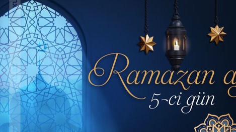 Ramazan ayının beşinci günününimsak, iftar və namaz vaxtları