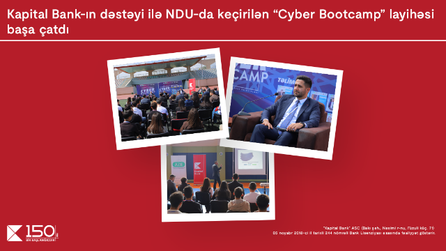 "Kapital Bank"ın dəstəyi ilə NDU-da “Cyber Bootcamp” layihəsibaşa çatdı