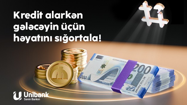 "Unibank"dan daha bir yenilik -Müştərilərə Kredit həyat sığortası təklif olunur 