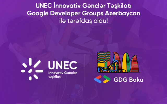 UNEC ilə Google Developer Groupstərəfdaş oldu