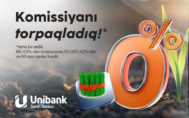 "Unibank"dan son çərşənbə aksiyası:Komissiyasız kredit!