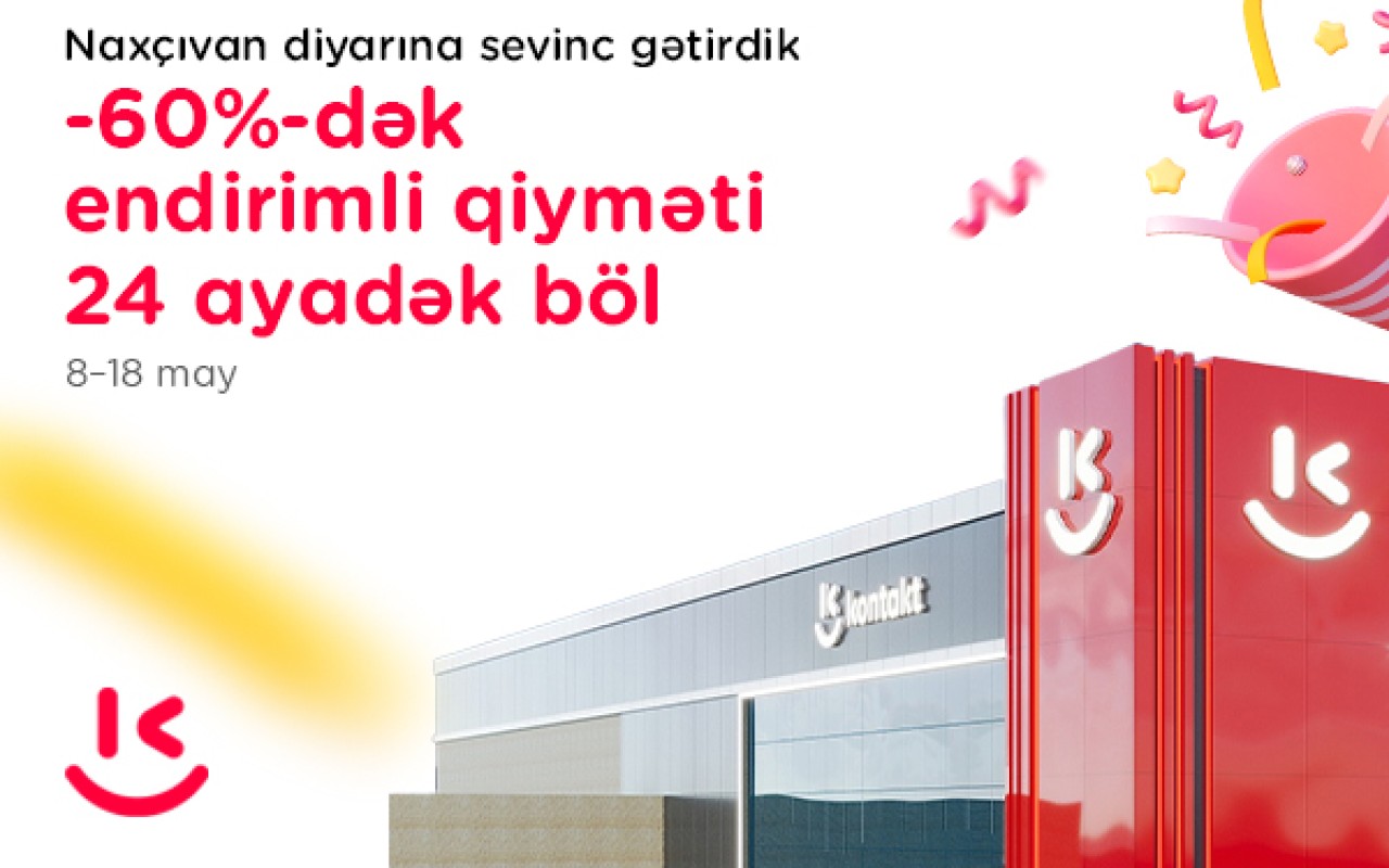 “Kontakt” Naxçıvan mağazasının açılışını etdi -Açılışa özəl 60%-dək endirim “Kontakt” Naxçıvan mağazasının açılışını etdi -Açılışa özəl 60%-dək endirim